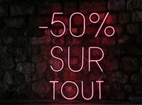 LOCATION GRANDE ENSEIGNE NEON / 50% sur tout